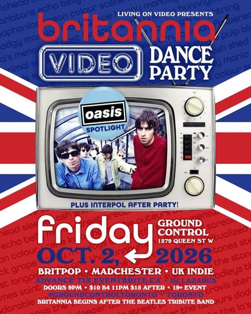 BRITANNIA Video Dance Party with Oasis Spotlight + INTERPOL After Party